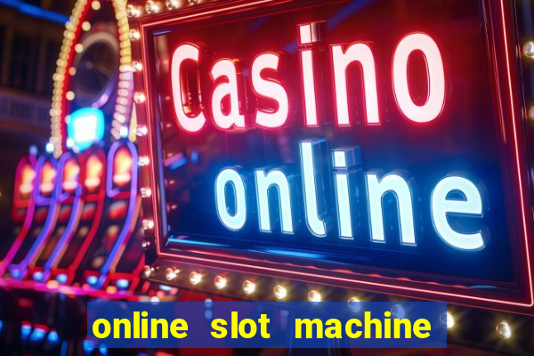 online slot machine games real money